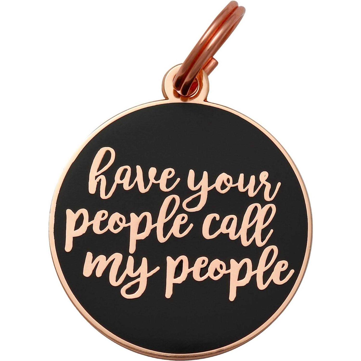 Two Tails Pet Company Rose Gold Have Your People Pet ID Tag